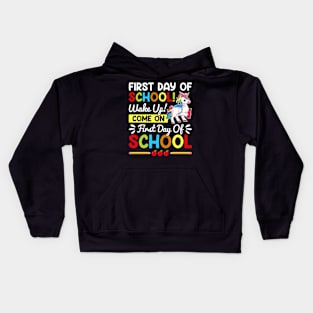 First Day Of School Wake Up Come On Kids Hoodie